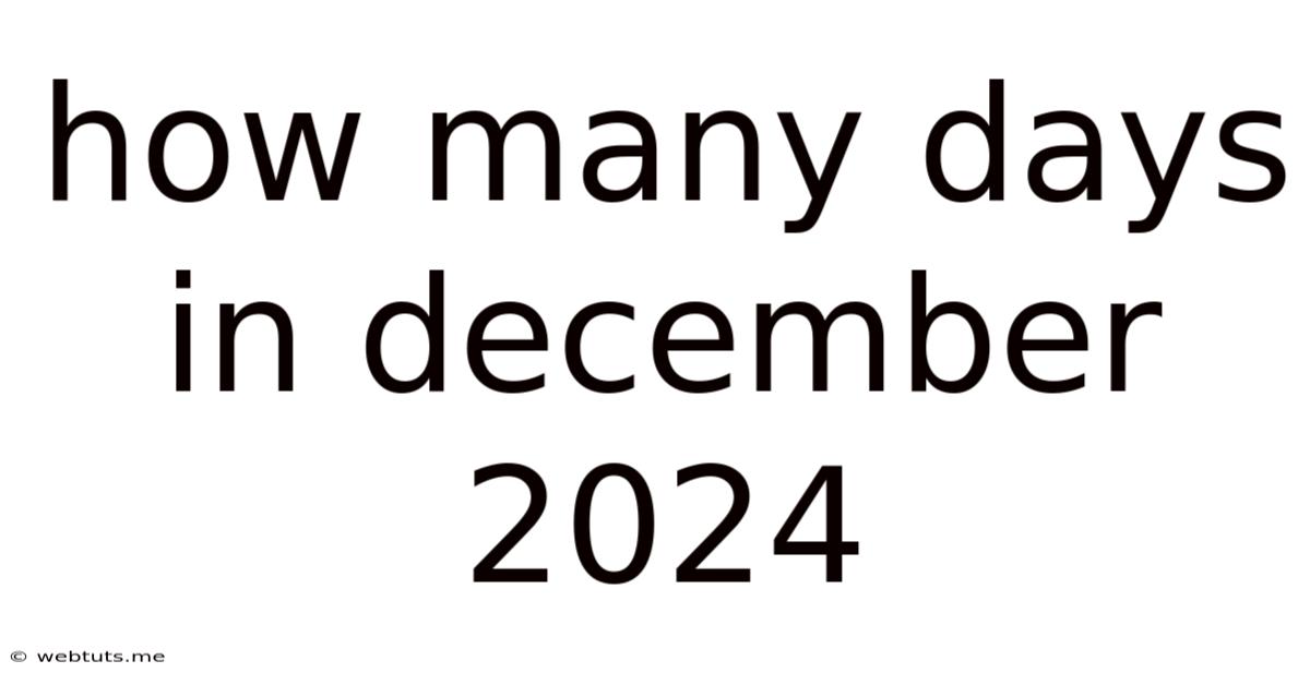 How Many Days In December 2024