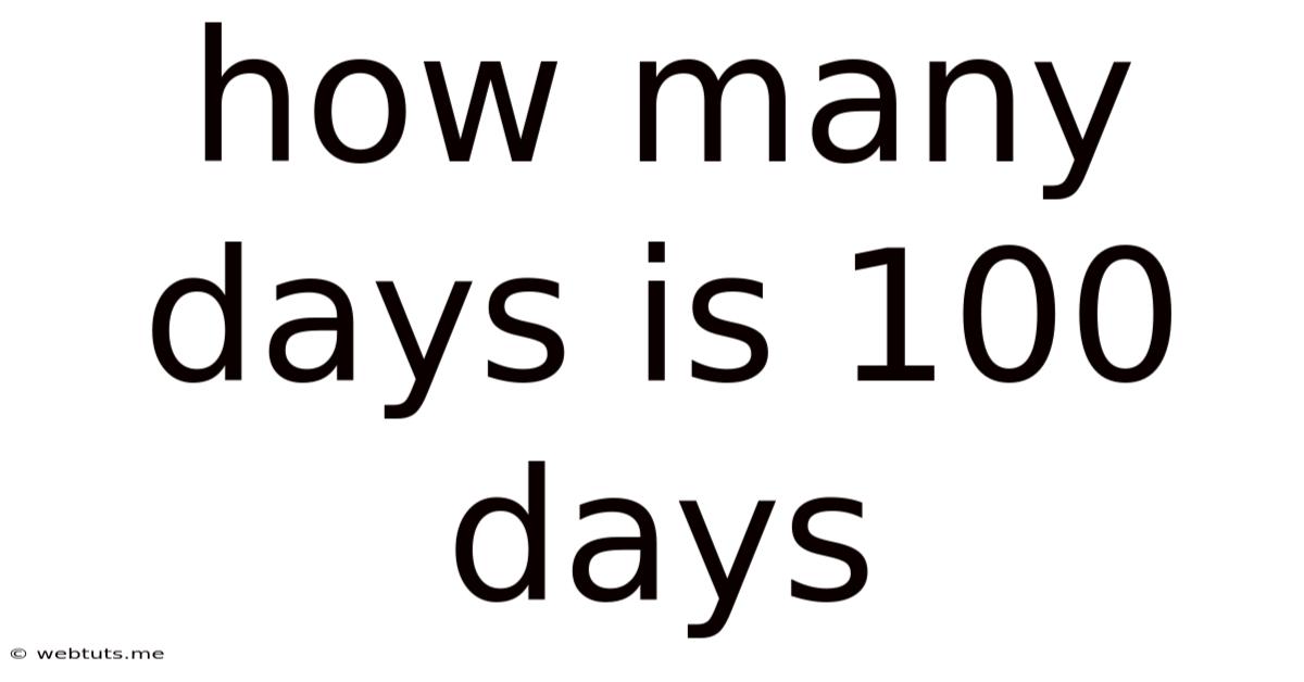 How Many Days Is 100 Days