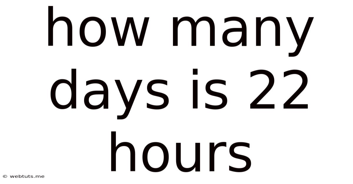 How Many Days Is 22 Hours