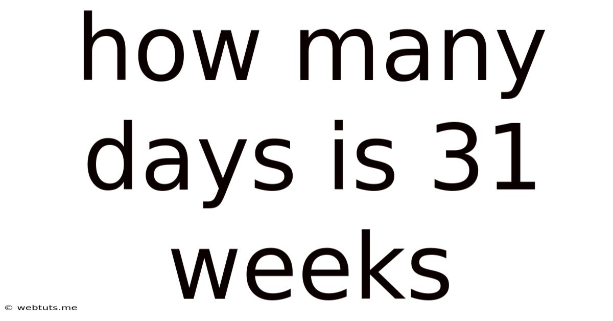 How Many Days Is 31 Weeks