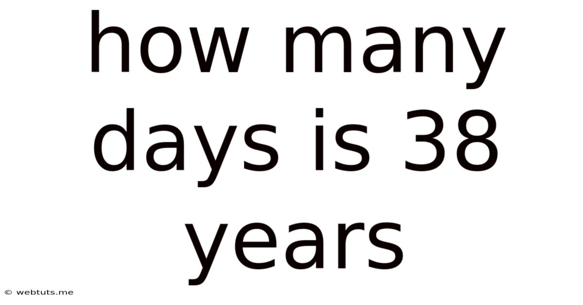 How Many Days Is 38 Years