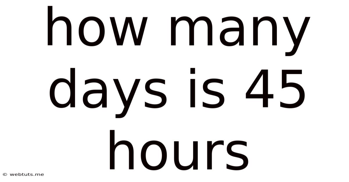 How Many Days Is 45 Hours