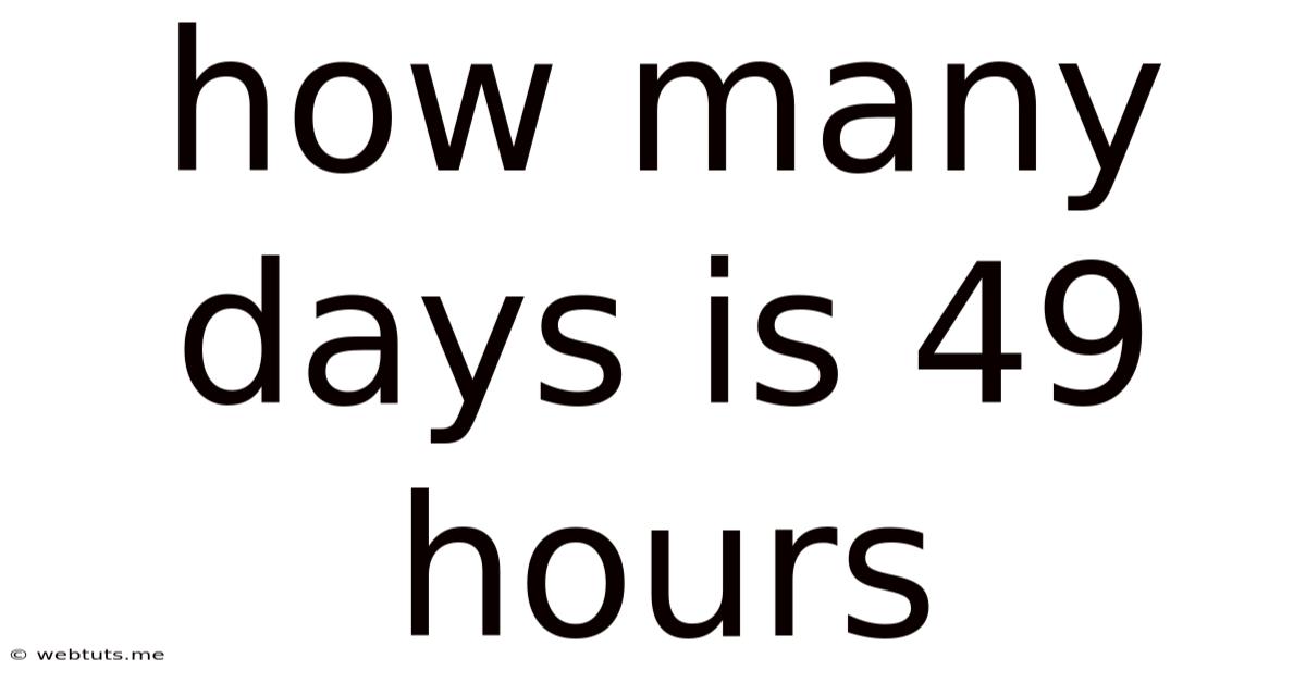 How Many Days Is 49 Hours