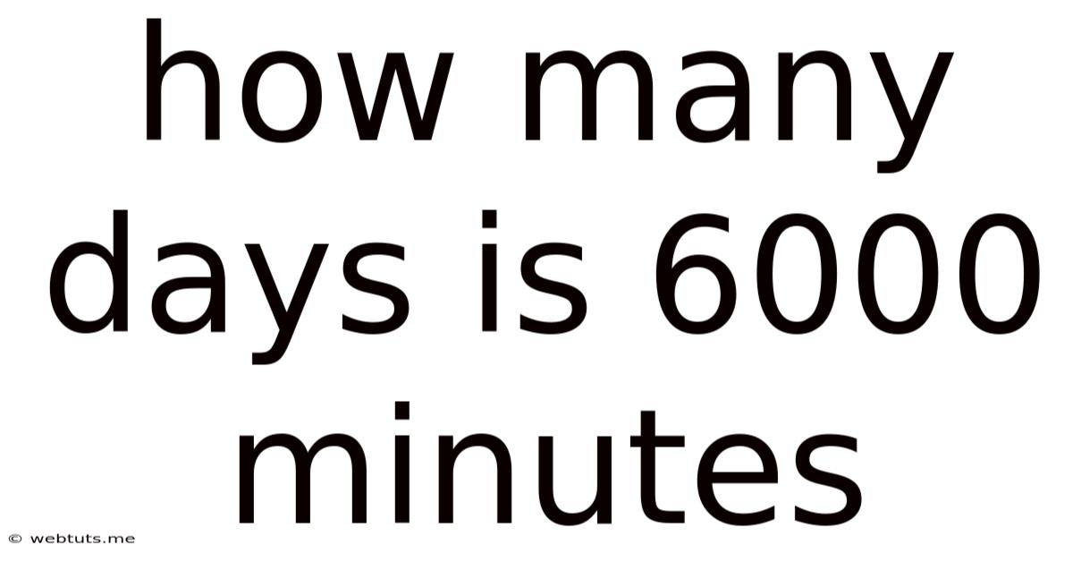 How Many Days Is 6000 Minutes