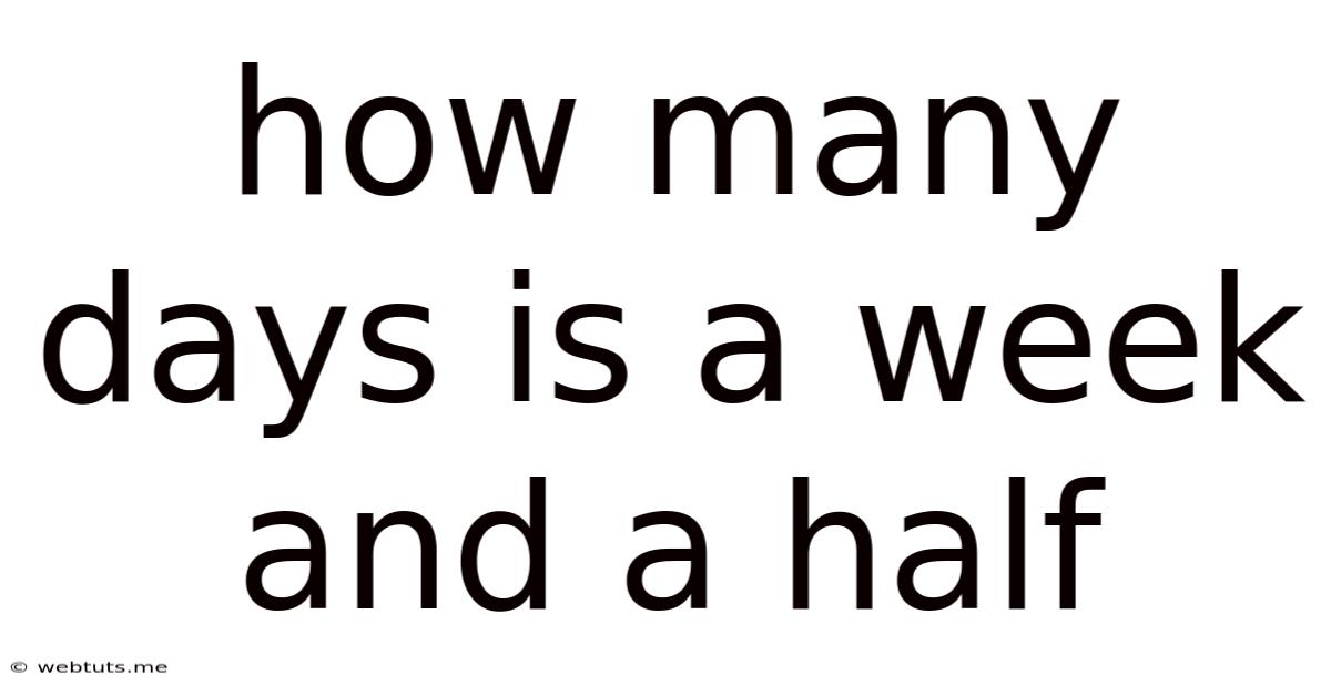 How Many Days Is A Week And A Half