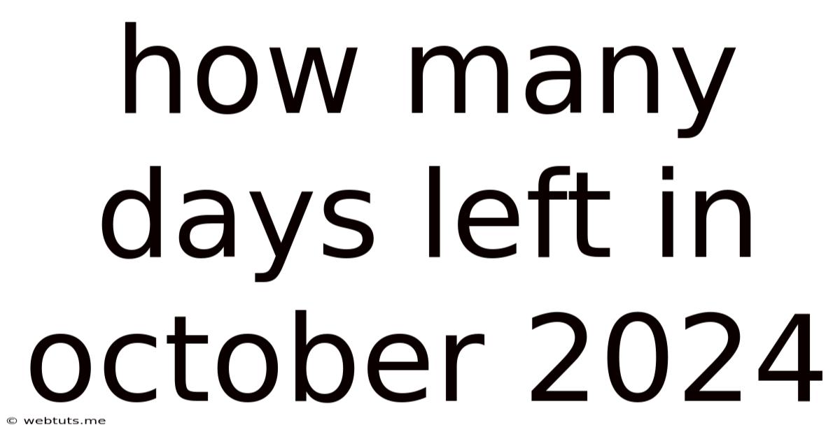 How Many Days Left In October 2024
