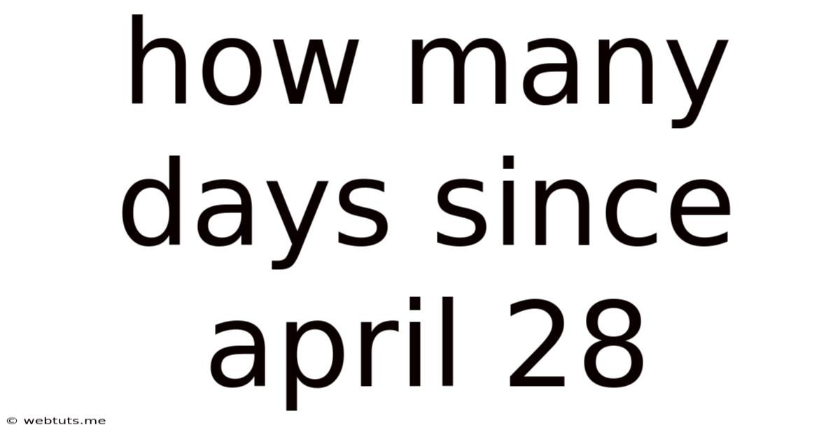 How Many Days Since April 28