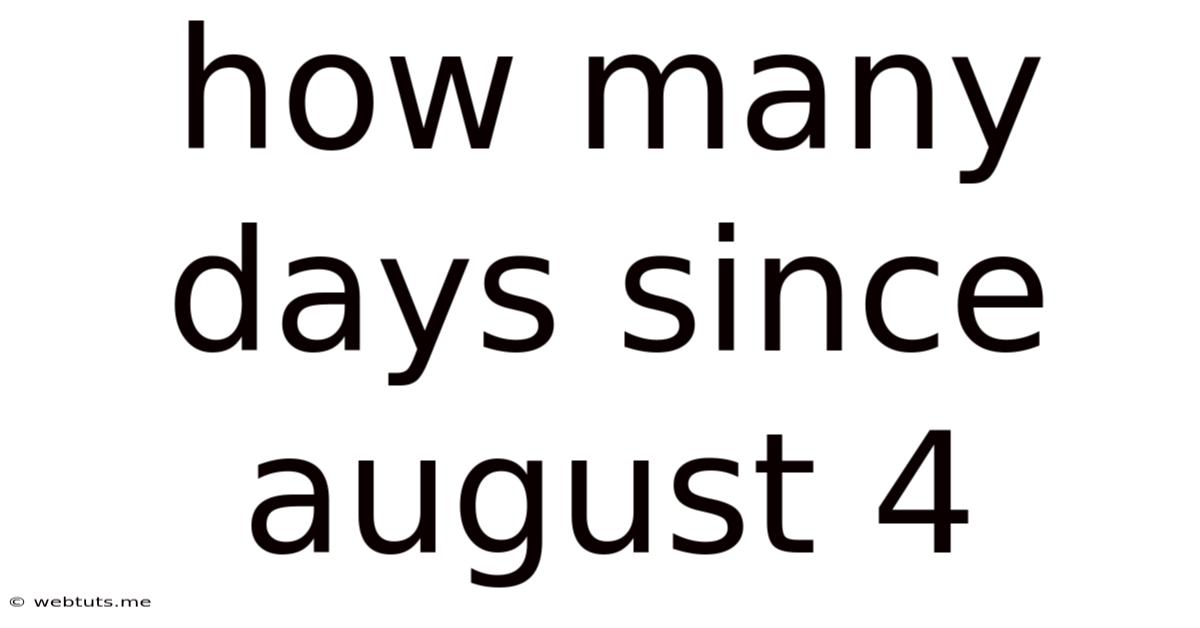How Many Days Since August 4