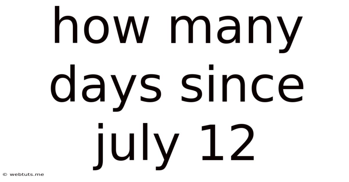 How Many Days Since July 12