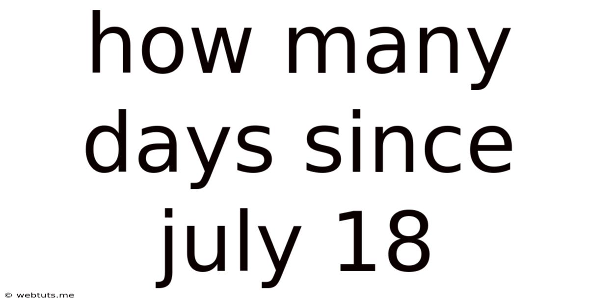 How Many Days Since July 18