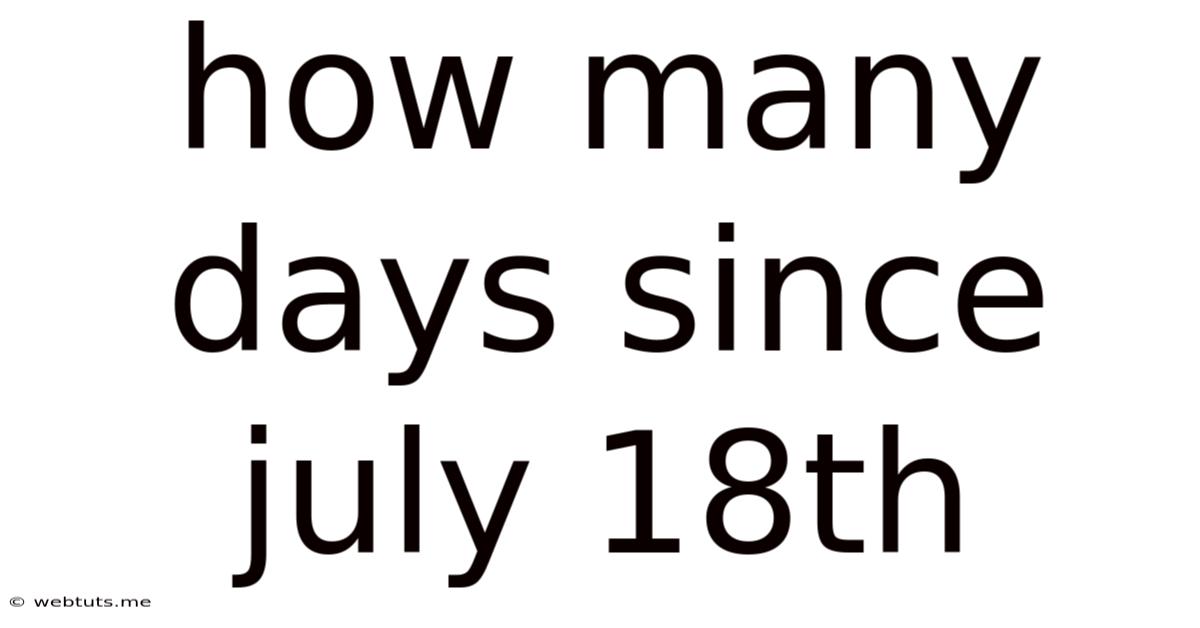 How Many Days Since July 18th