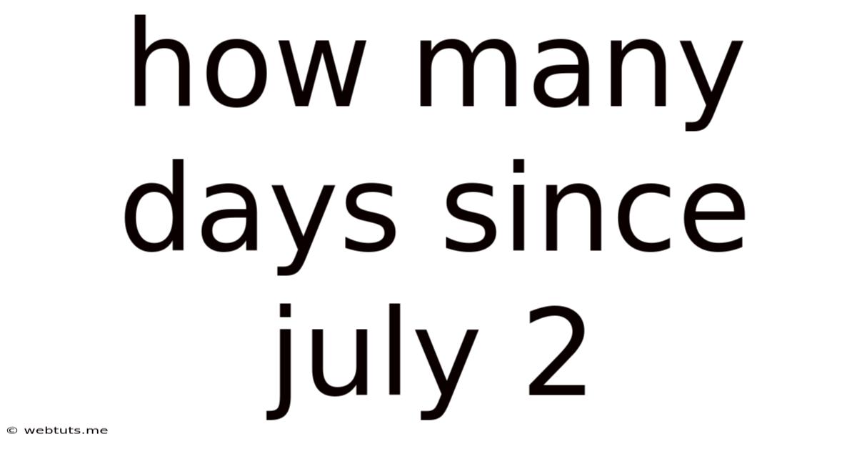How Many Days Since July 2