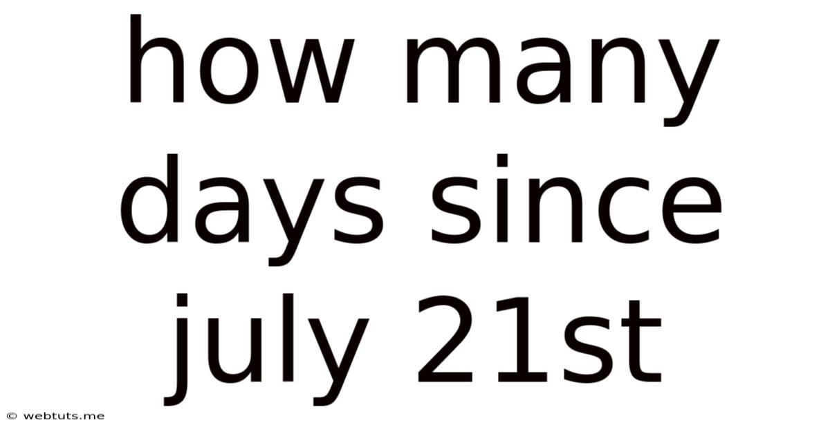 How Many Days Since July 21st