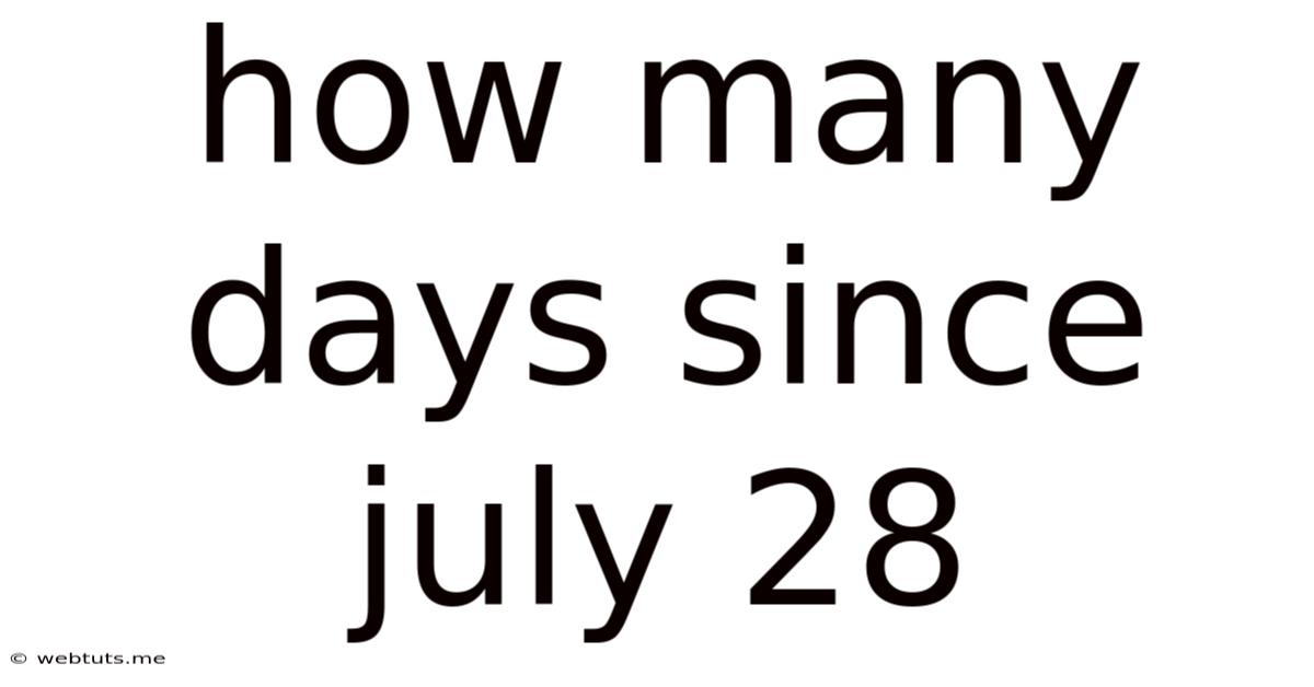 How Many Days Since July 28