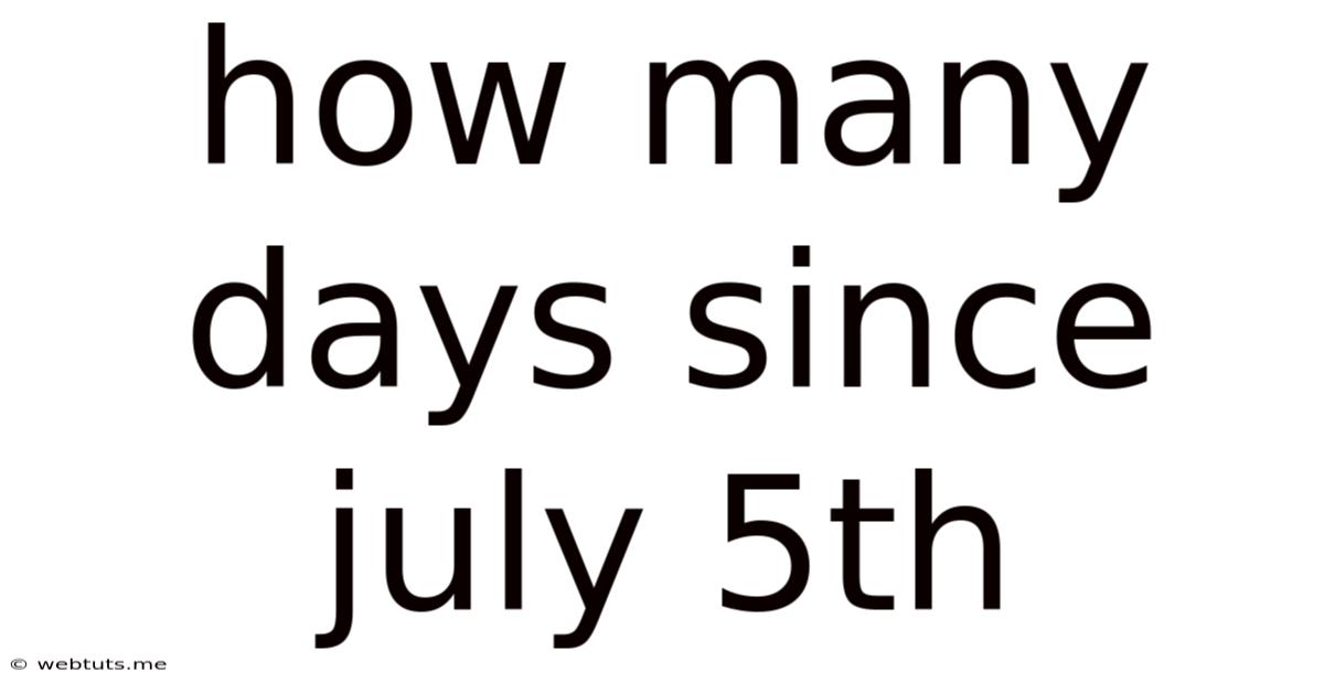 How Many Days Since July 5th