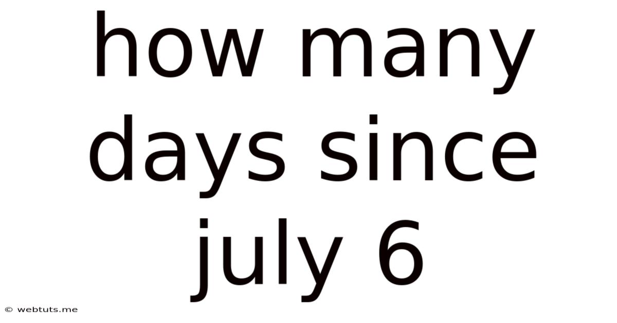 How Many Days Since July 6