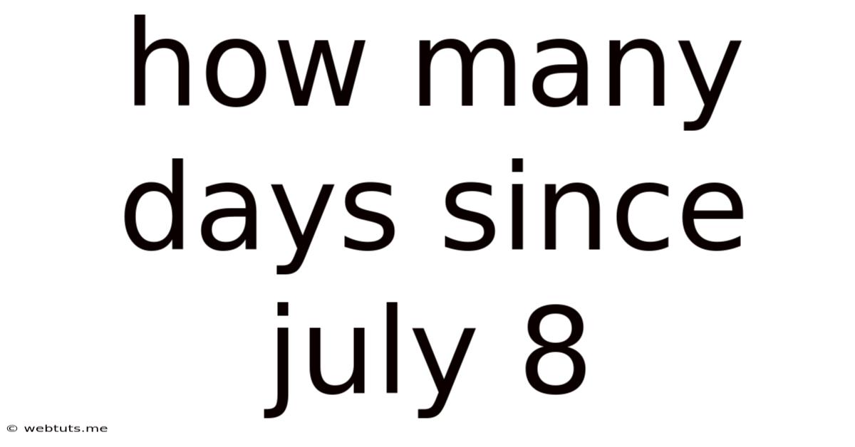 How Many Days Since July 8