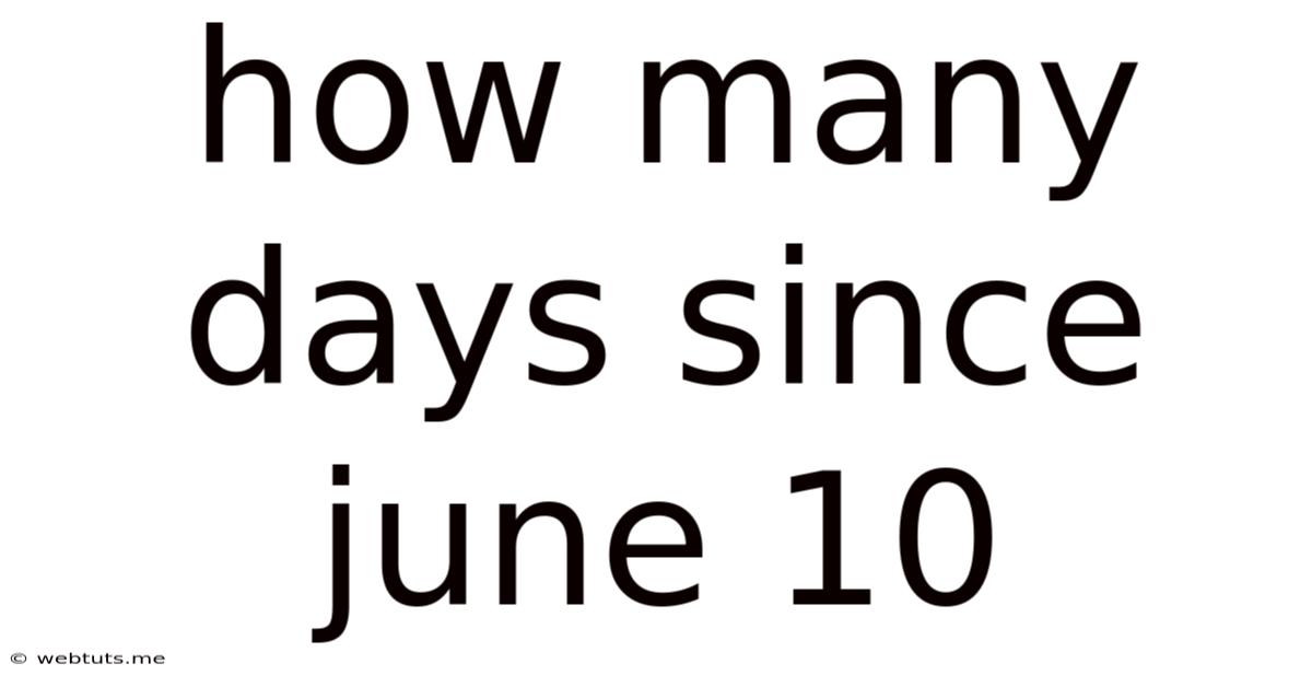 How Many Days Since June 10