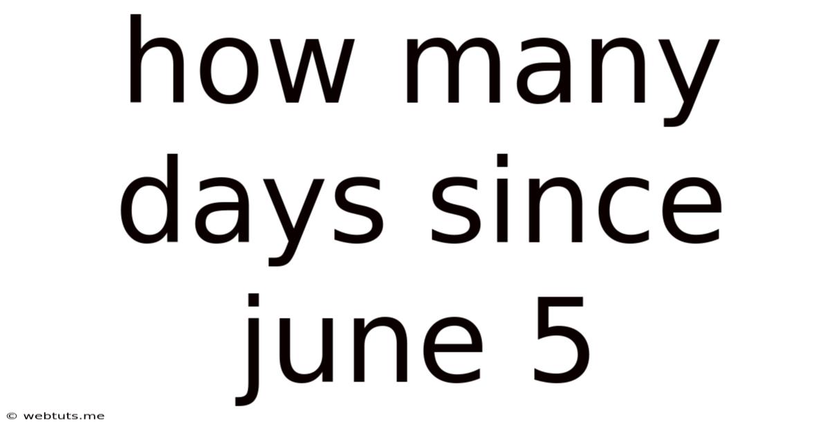 How Many Days Since June 5