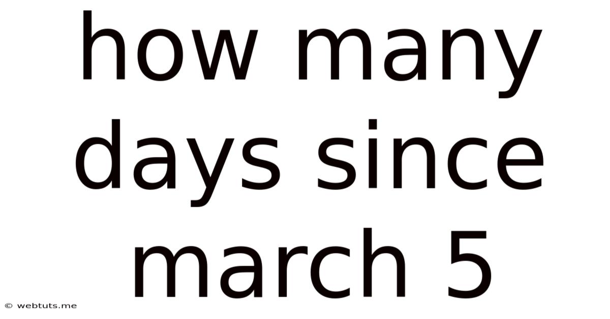 How Many Days Since March 5