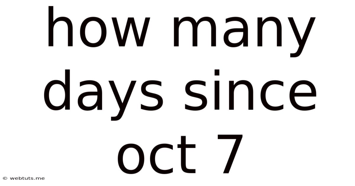 How Many Days Since Oct 7