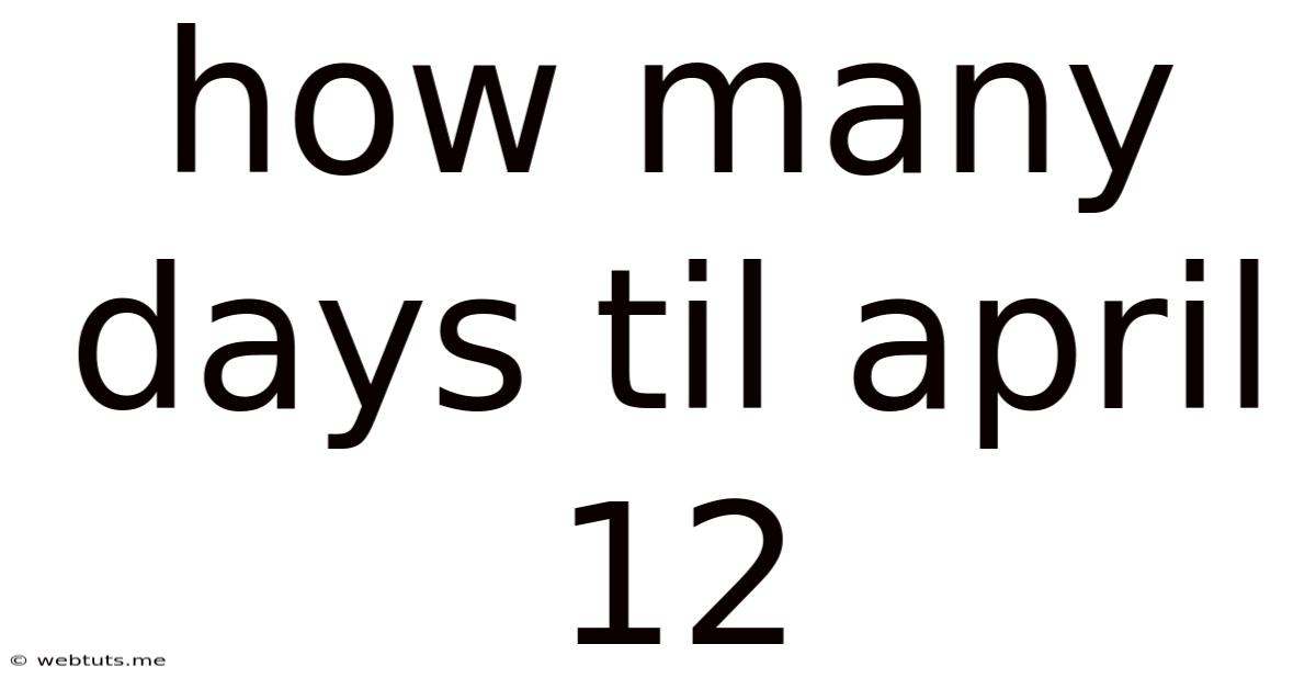 How Many Days Til April 12