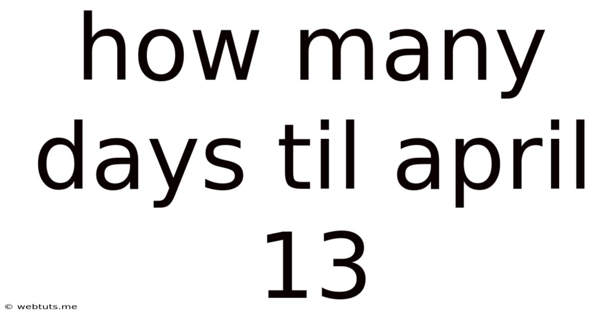 How Many Days Til April 13