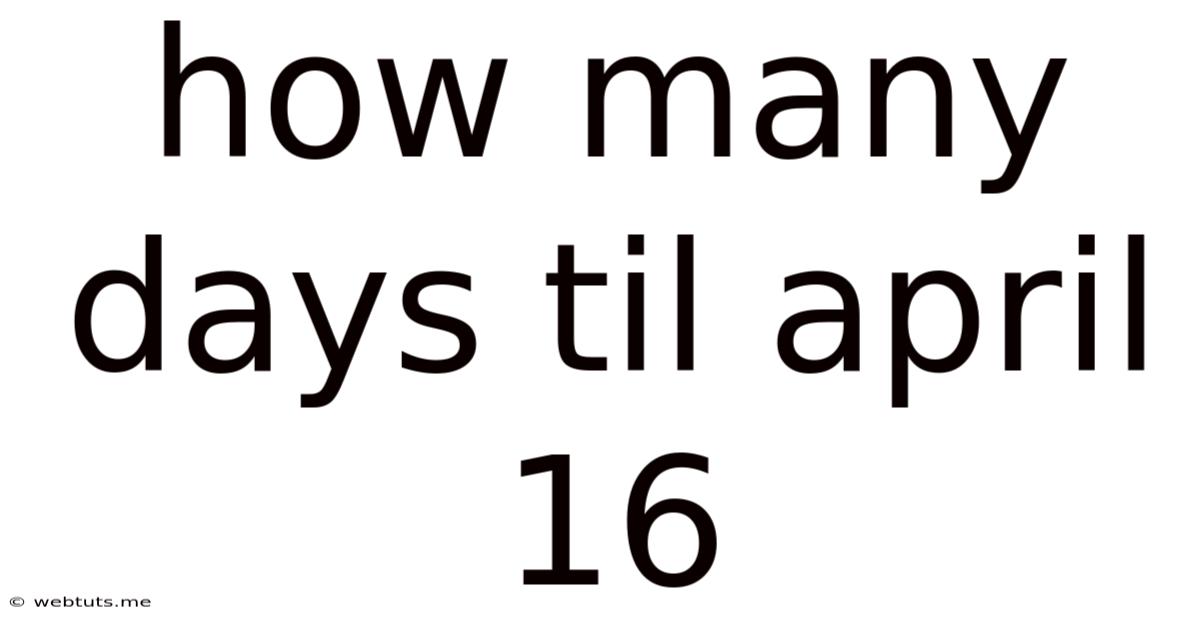 How Many Days Til April 16