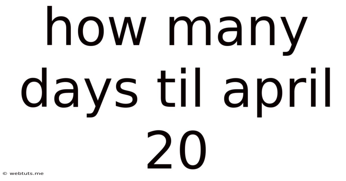 How Many Days Til April 20