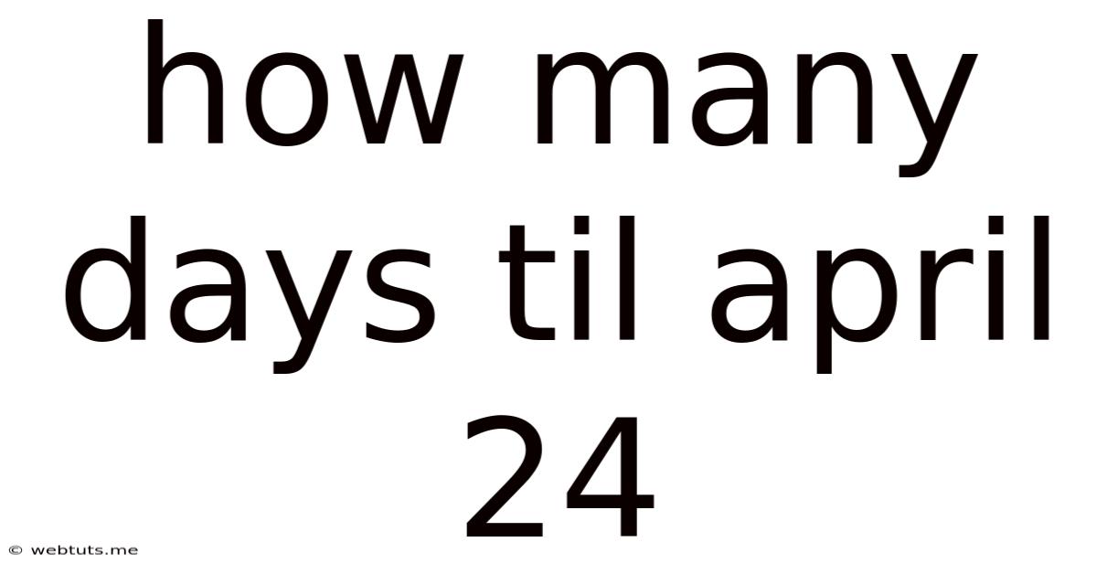 How Many Days Til April 24