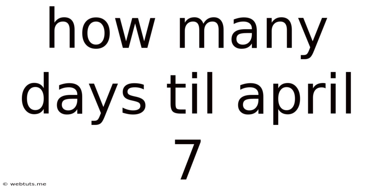 How Many Days Til April 7
