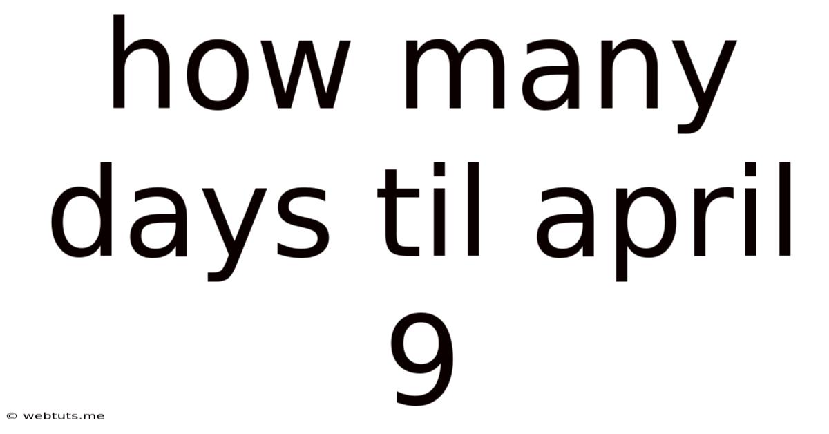 How Many Days Til April 9