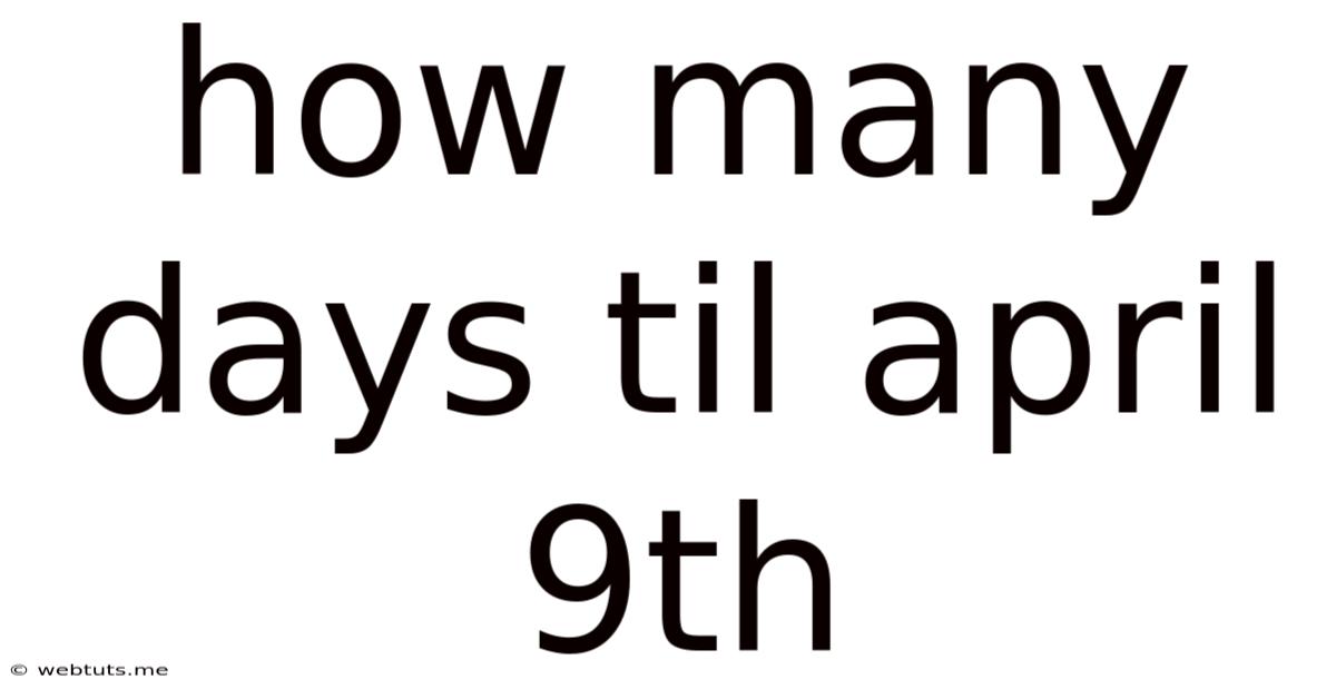 How Many Days Til April 9th