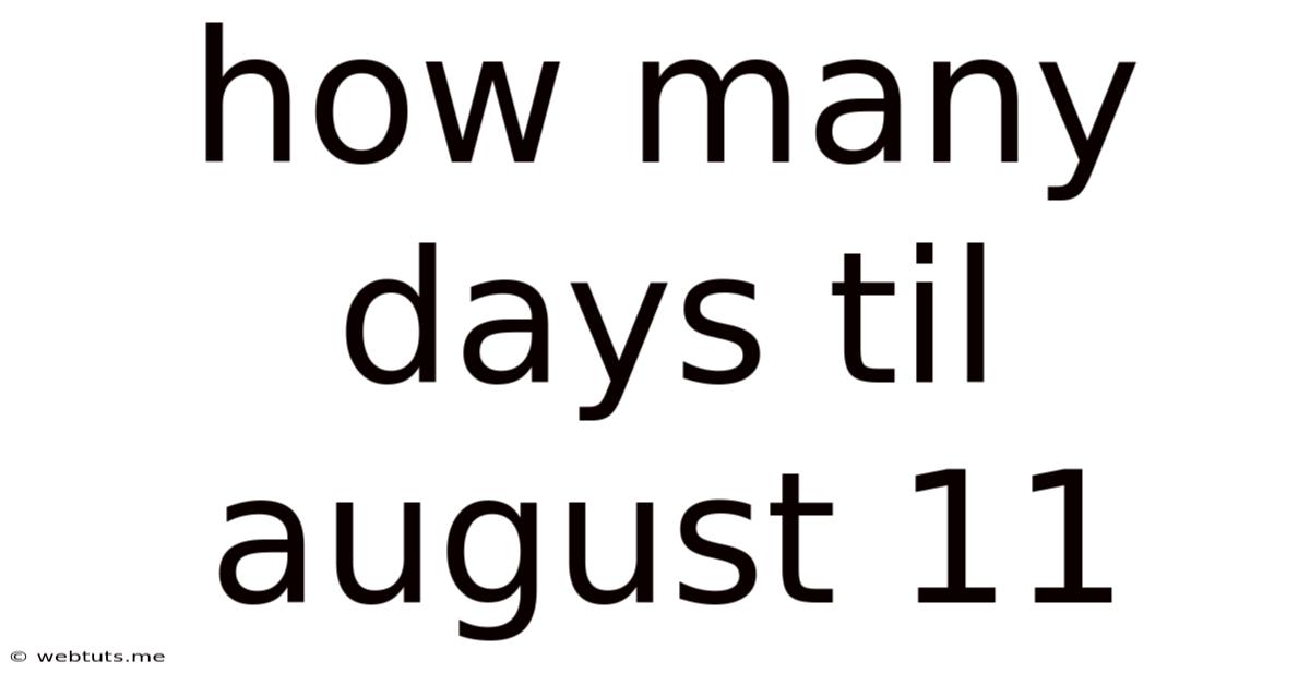 How Many Days Til August 11
