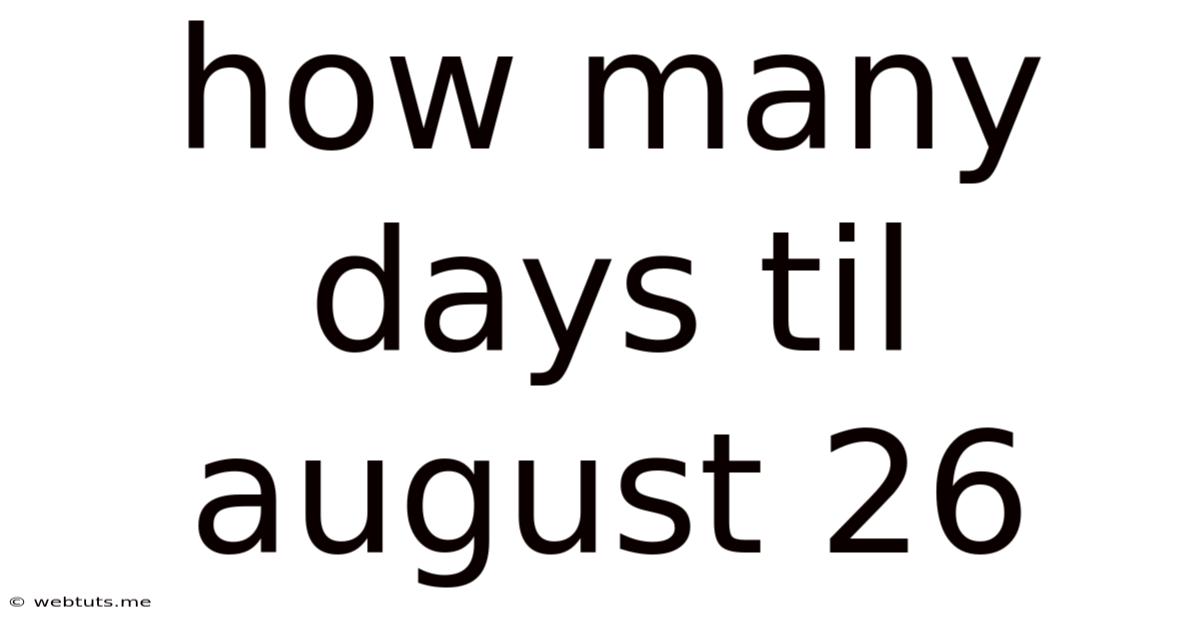How Many Days Til August 26