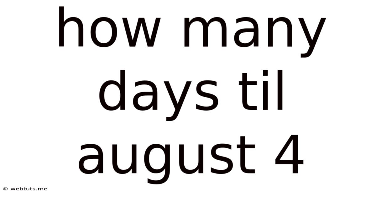 How Many Days Til August 4