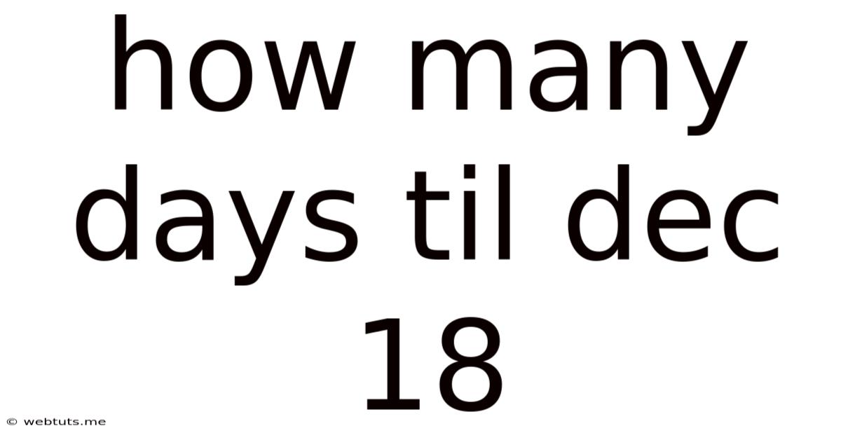 How Many Days Til Dec 18