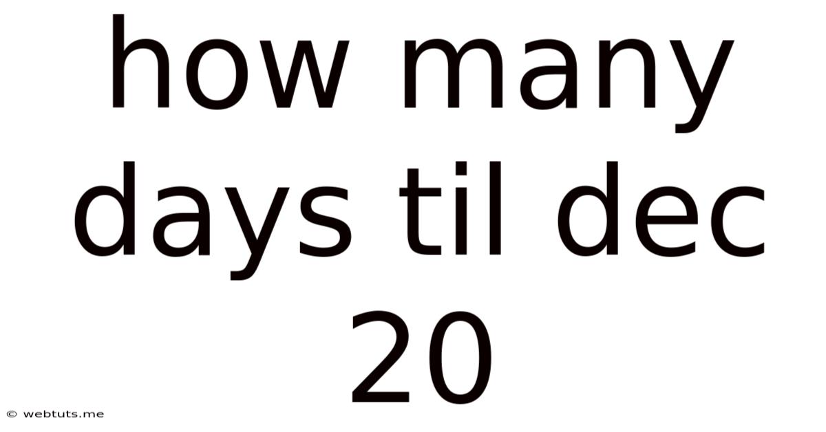 How Many Days Til Dec 20
