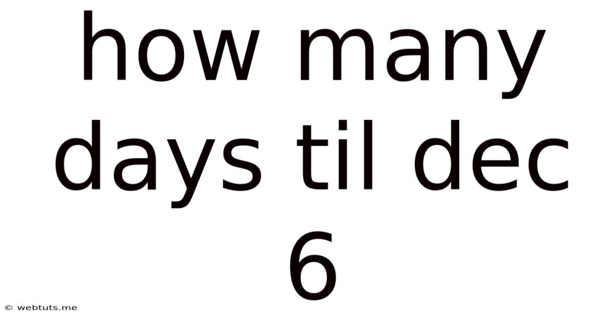 How Many Days Til Dec 6