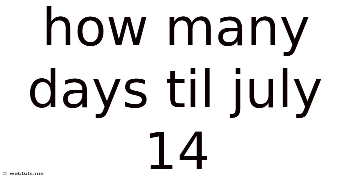How Many Days Til July 14