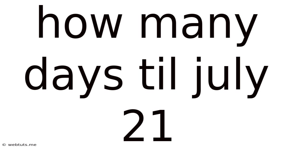 How Many Days Til July 21