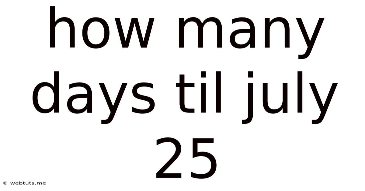 How Many Days Til July 25