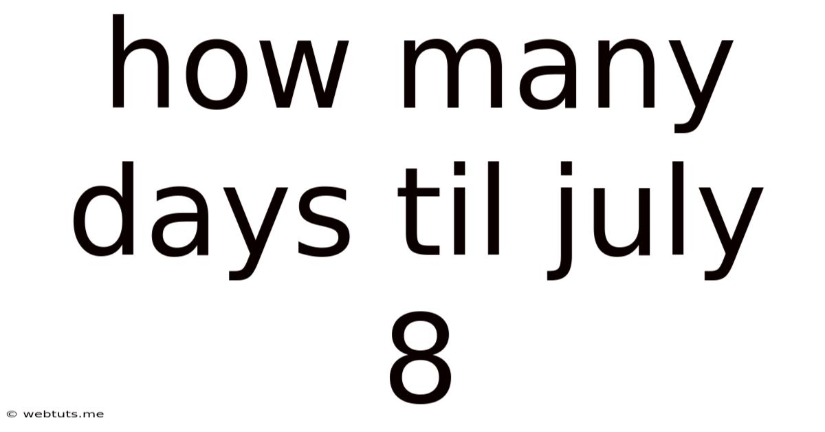 How Many Days Til July 8