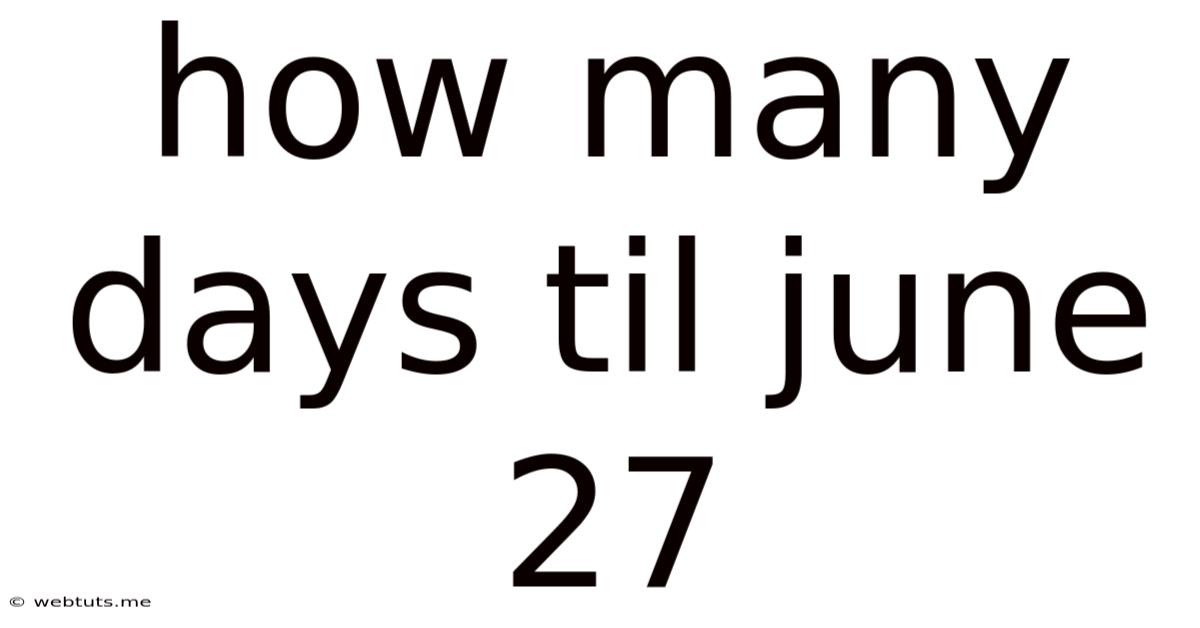How Many Days Til June 27