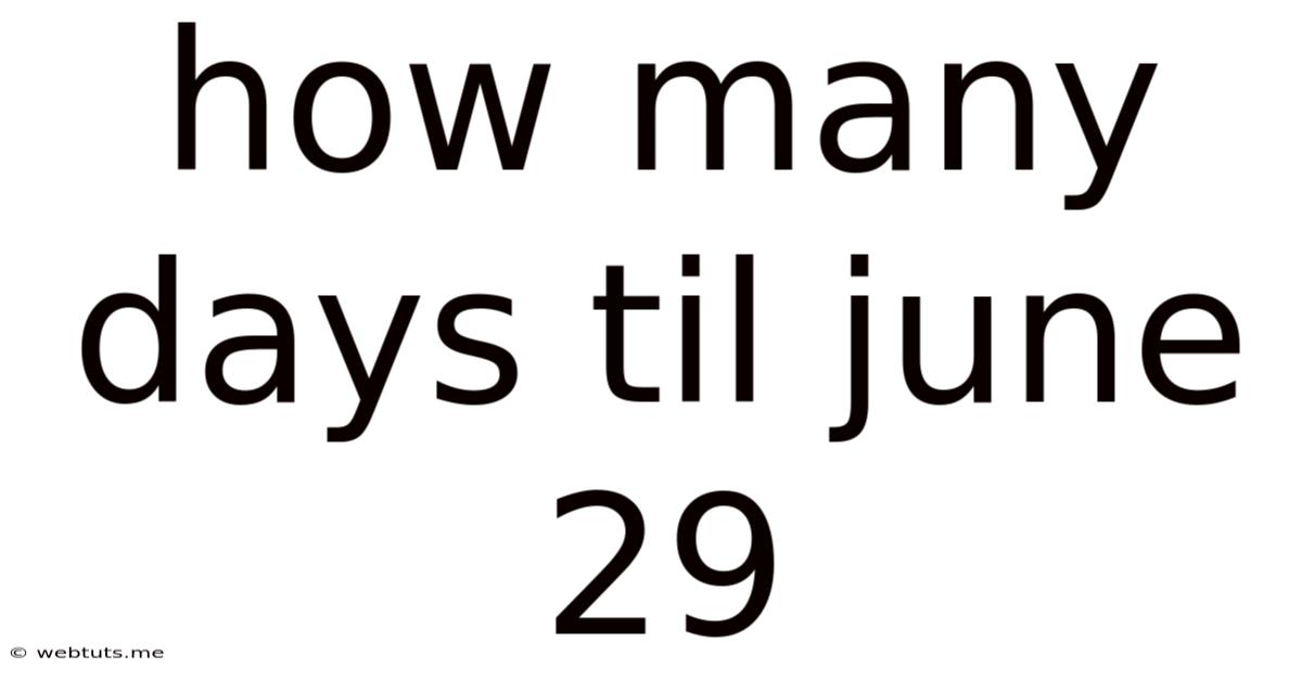 How Many Days Til June 29