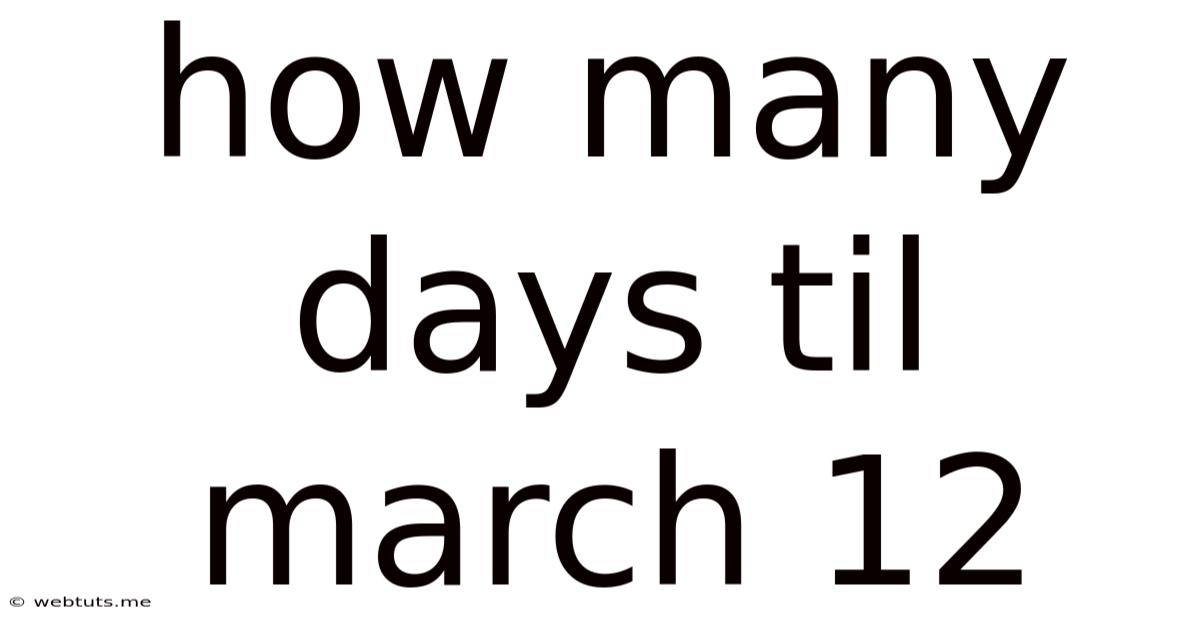 How Many Days Til March 12
