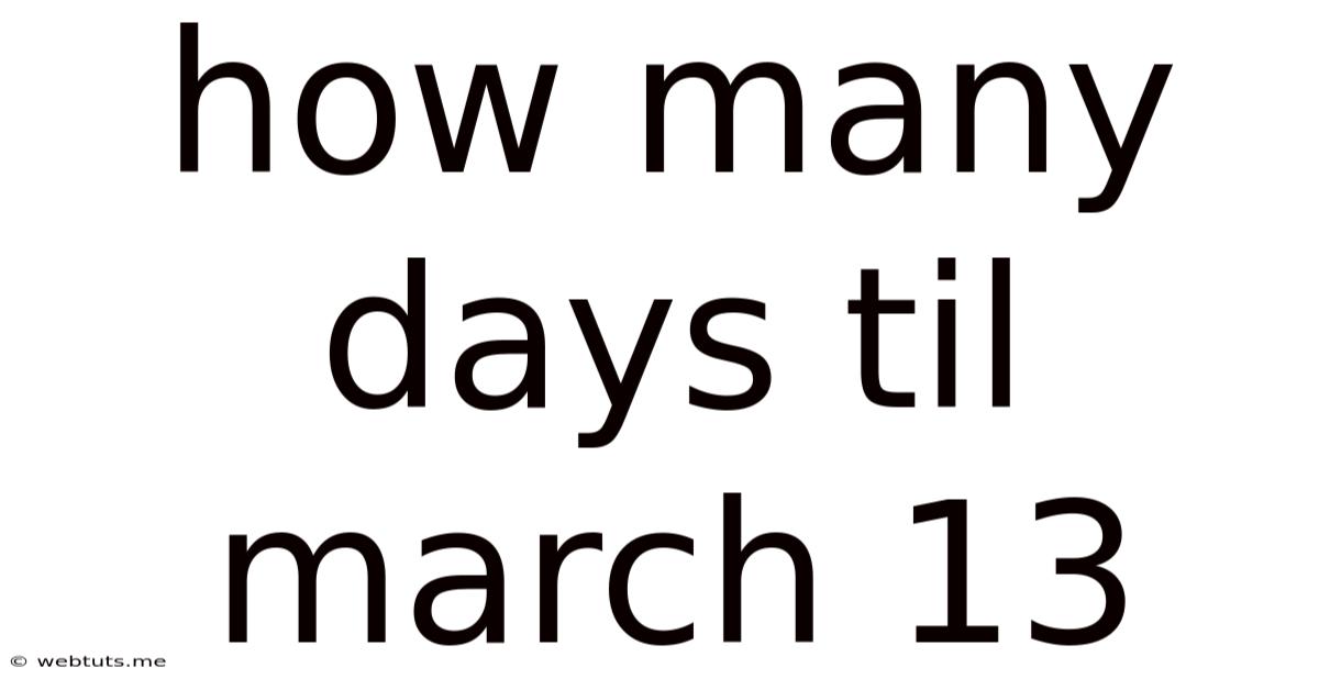 How Many Days Til March 13