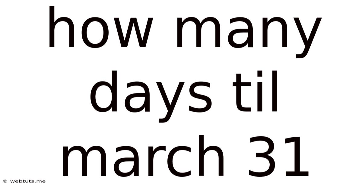 How Many Days Til March 31