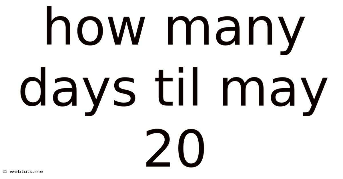 How Many Days Til May 20