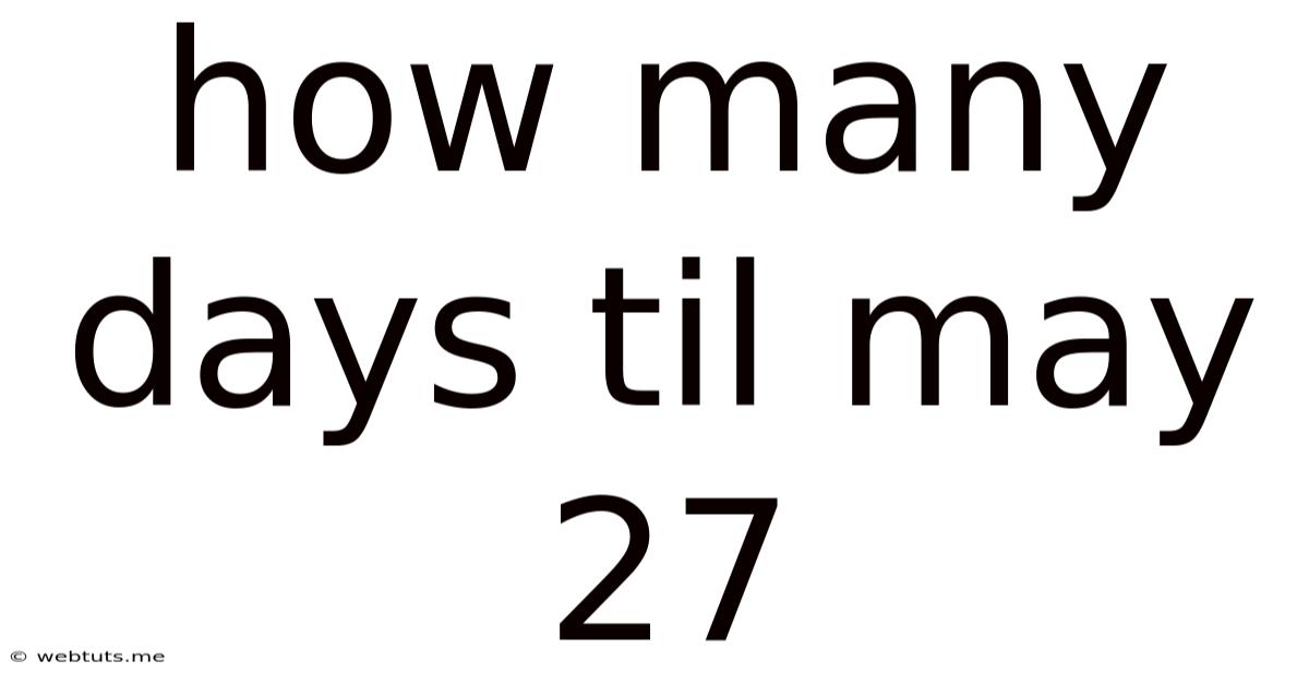 How Many Days Til May 27